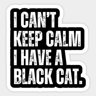 I Cant Keep Calm Black Cat Sticker